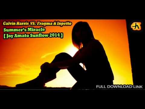 Calvin Harris VS.Fragma & Inpetto - Summer's Miracle (Jay Amato Sunflow Mix 2014)