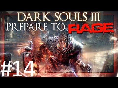 Dark Souls 3: Prepare to Rage with Jumpin Part 14 (EPIC RAGE)