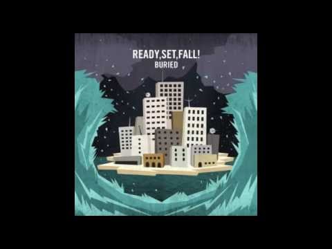Ready, Set, Fall! - Buried EP (Full EP!)