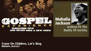 Mahalia Jackson - Come On Children, Let&#39;s Sing - Gospel
