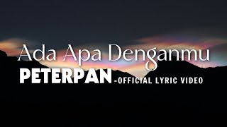 Download lagu Peterpan - Ada Apa Denganmu (lirik) mp3 Download lagu Peterpan - Ada Apa Denganmu (lirik) mp3