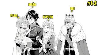 Ele REENCARNA como o VILÃO para IMPEDIR que o REI transforme sua FILHA em ESCRAVA!|Manga Recap