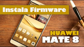 Instala firmware HUAWEI Mate 8 - 6.0 MX Rom stock