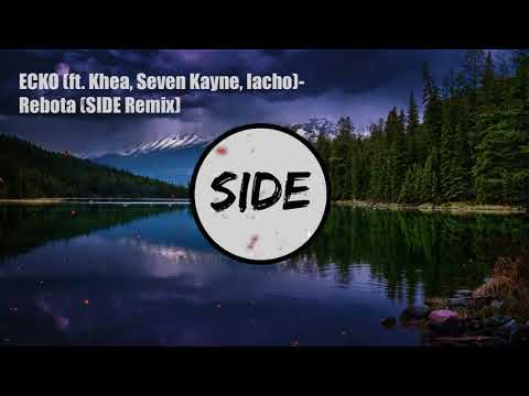 ECKO (ft. Khea, Seven Kayne, Iacho) - Rebota (SIDE Remix)