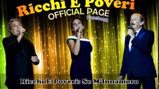 Ricchi e Poveri - Se M'Innamoro (New Version)