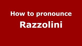 How to pronounce Razzolini
