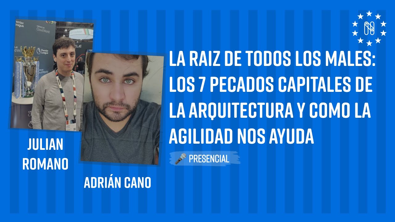 La raiz de todos los males: los 7 pecados capitales de la arquitectura y como la agilidad nos ayuda