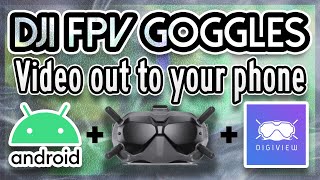DJI FPV Goggles Video out for Android (Updated Video)