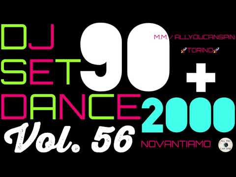 Dance Hits of the 90s and 2000s Vol. 56 - ANNI '90 + 2000 Vol 56 Dj Set - Dance Años 90 + 2000