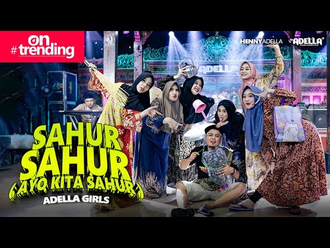 SAHUR SAHUR (Let's have Sahur) - Adella Girls - OM ADELLA