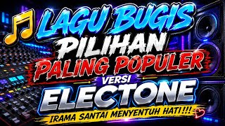Download lagu 🎶 LAGU BUGIS PILIHAN PALING POPULER VERSI ELECTONE – IRAMA SANTAI MENYENTUH HATI!!! mp3