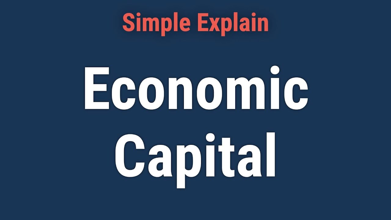 What Is Economic Capital? How to Calculate and Example