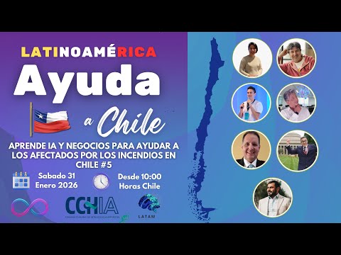 Latinoamérica ayuda a Chile #4 Aprende IA y Negocios para ayudar a los afectados por los incendios
