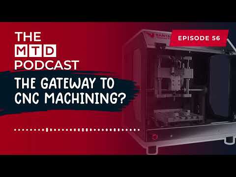 A CNC Milling Machine That Fits On Your Desk!   MTD Podcast Ep56
