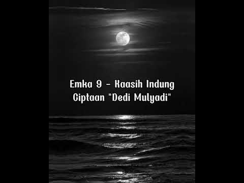 Lirik Lagu Emka 9 - KAASIH INDUNG | Ciptaan Kang Dedi Mulyadi
