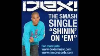 Dex!- "Shinin' On 'Em" (Explicit) (MMO Records)