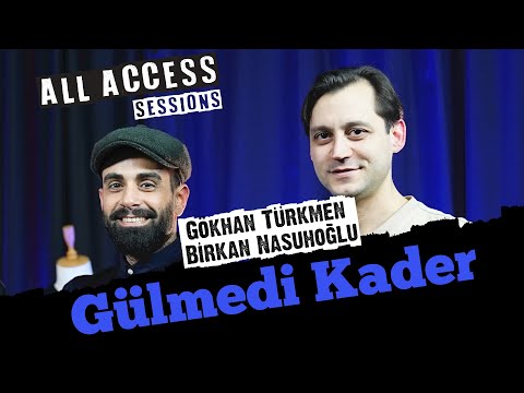 All Access // Gökhan Türkmen & Birkan Nasuhoğlu - Gülmedi Kader CANLI PERFORMANS
