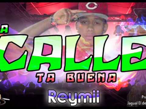 Reymii - La Calle TA BUENA (Prod.Jagual)