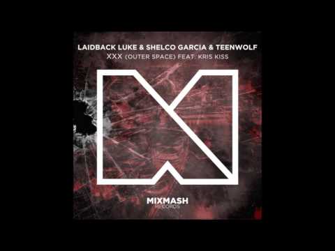Outer Space (XXX) (feat. Kris Kiss) (Club Mix) - Laidback Luke, Shelco Garcia & Teenwolf