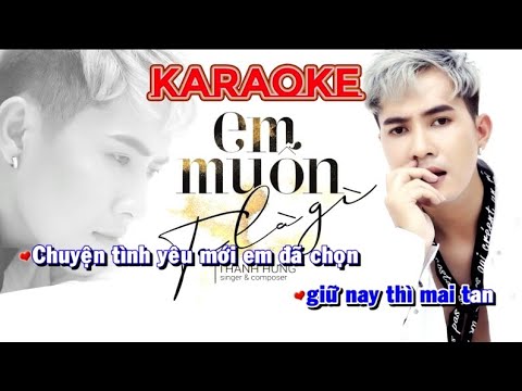 Em Muốn Ta Là Gì Karaoke (#VNT) - Thanh Hưng Idol | MV Beat Chuẩn HD 4K Sub Kênh Hộ Nha