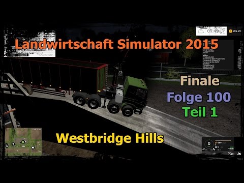 Landwirtschaft Simulator 2015 - Westbridge Hills folge 100 Finale Teil 1 ★ Let's Play LS 15  FACECAM