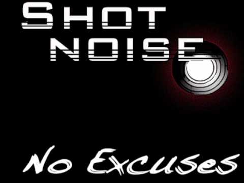 Shot Noise - 'No Excuses'