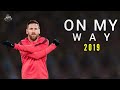 Lionel Messi On My Way Skills Goals 2018 2019 HD