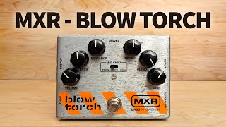 Video thumbnail for MXR - Blow Torch by Bass Stuff