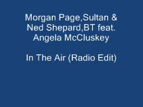 Morgan Page, Sultan & Ned Shepard & BT feat. Angela McCluskey - In The Air (Extended Intro Edit)