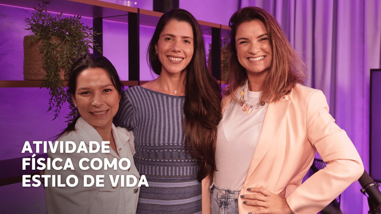 PODCAST | ATIVIDADE FÍSICA COMO ESTILO DE VIDA | MARIANA MÓSCA