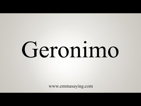How To Pronounce Geronimo