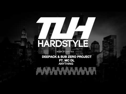 Deepack & Sub Zero Project Ft. Mc DL - Anything (Original Mix) [HQ + HD]