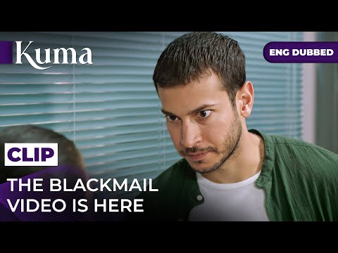 The Blackmail Video Is Here — KUMA Turkish Series in English Dubbed  #MEP31C5