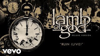 Lamb of God - Ruin (Live - Official Audio)