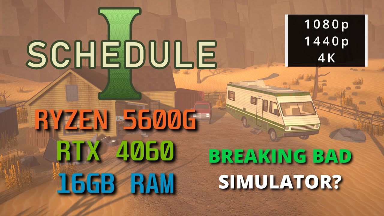 Schedule I on RTX 4060 + Ryzen 5600G – 1080p/1440p/4K