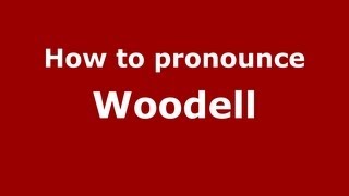 How to pronounce Woodell