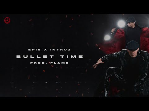 EPIS x INTRUZ - BULLET TIME