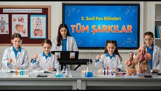 5. SINIF FEN BİLİMLERİ Tüm Şarkılar