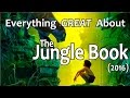 Everything GREAT About The Jungle Book 2016