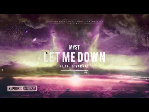 MYST feat. Disarray - Let Me Down [HQ Edit]