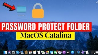 How to Password Protect Folders in MacOS Catalina