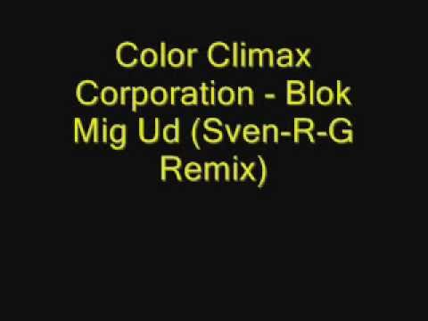 Color Climax Corporation - Blok Mig Ud (Sven-R-G Remix)