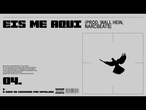04 - EIS ME AQUI (PROD. NARCBEATS, WALL HEIN)