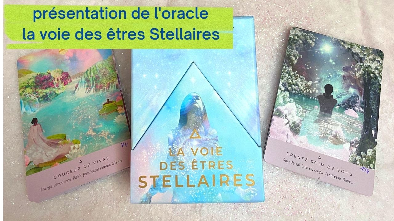 Présentation de l'oracle la voie des êtres stellaires
