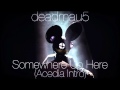 deadmau5 - Somewhere Up Here [w/ Drop The Poptart] (Acedia Intro)