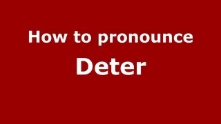 How to pronounce Deter