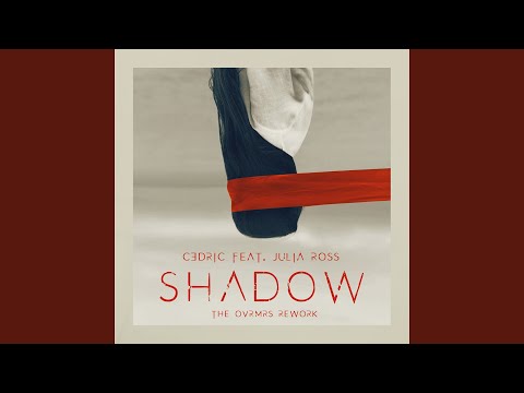 Shadow (feat. Julia Ross) (The OVRMRS Rework)