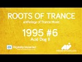 Neowave - Roots Of Trance 1995 ( Part 6 ACID DOG ...