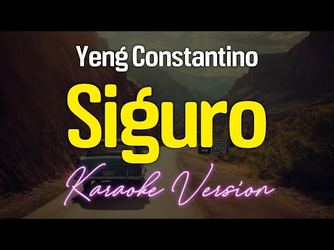 SIGURO - Yeng Constantino (KARAOKE Version)