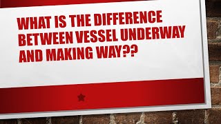 What is the difference between a vessel underway a